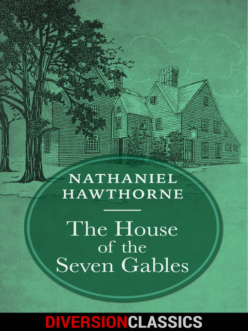 Title details for The House of the Seven Gables (Diversion Classics) by Nathaniel Hawthorne - Available